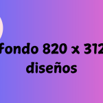 fondo 820 x 312 diseños
